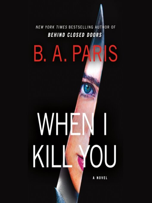 Title details for When I Kill You by B.A. Paris - Wait list